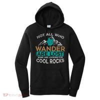 Not All Who Wander Are Lost Some Are Looking For Cool Rocks Women's Hoodie thumb 0