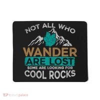 Not All Who Wander Are Lost Some Are Looking For Cool Rocks Mousepad thumb 0