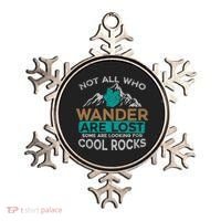 Not All Who Wander Are Lost Some Are Looking For Cool Rocks Ornament thumb 0