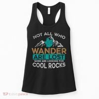 Not All Who Wander Are Lost Some Are Looking For Cool Rocks Women's Tank Top thumb 0