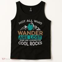 Not All Who Wander Are Lost Some Are Looking For Cool Rocks Tank Top thumb 2