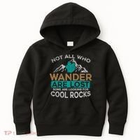 Not All Who Wander Are Lost Some Are Looking For Cool Rocks Kids Hoodie thumb 0