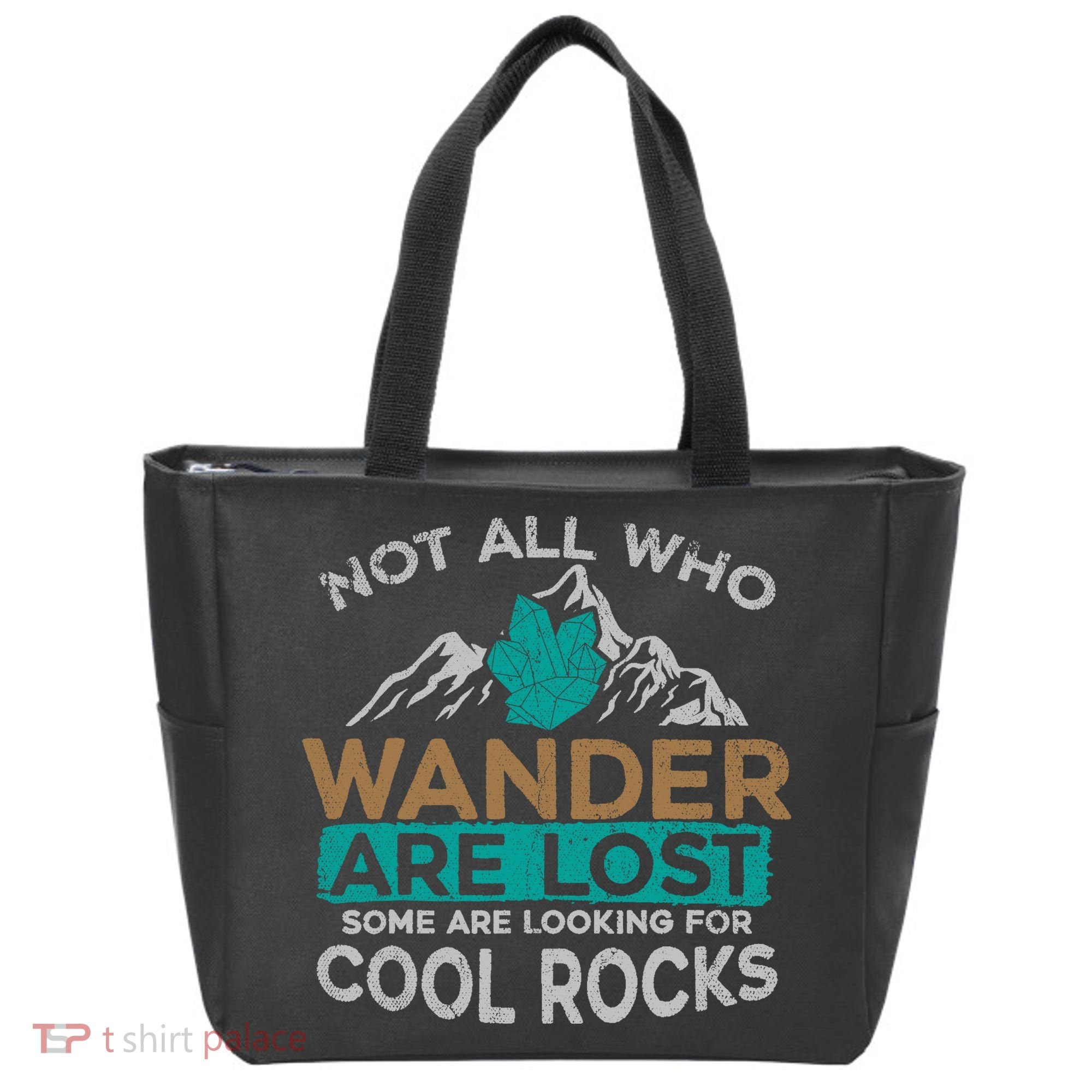 Not All Who Wander Are Lost Some Are Looking For Cool Rocks Tote Bag