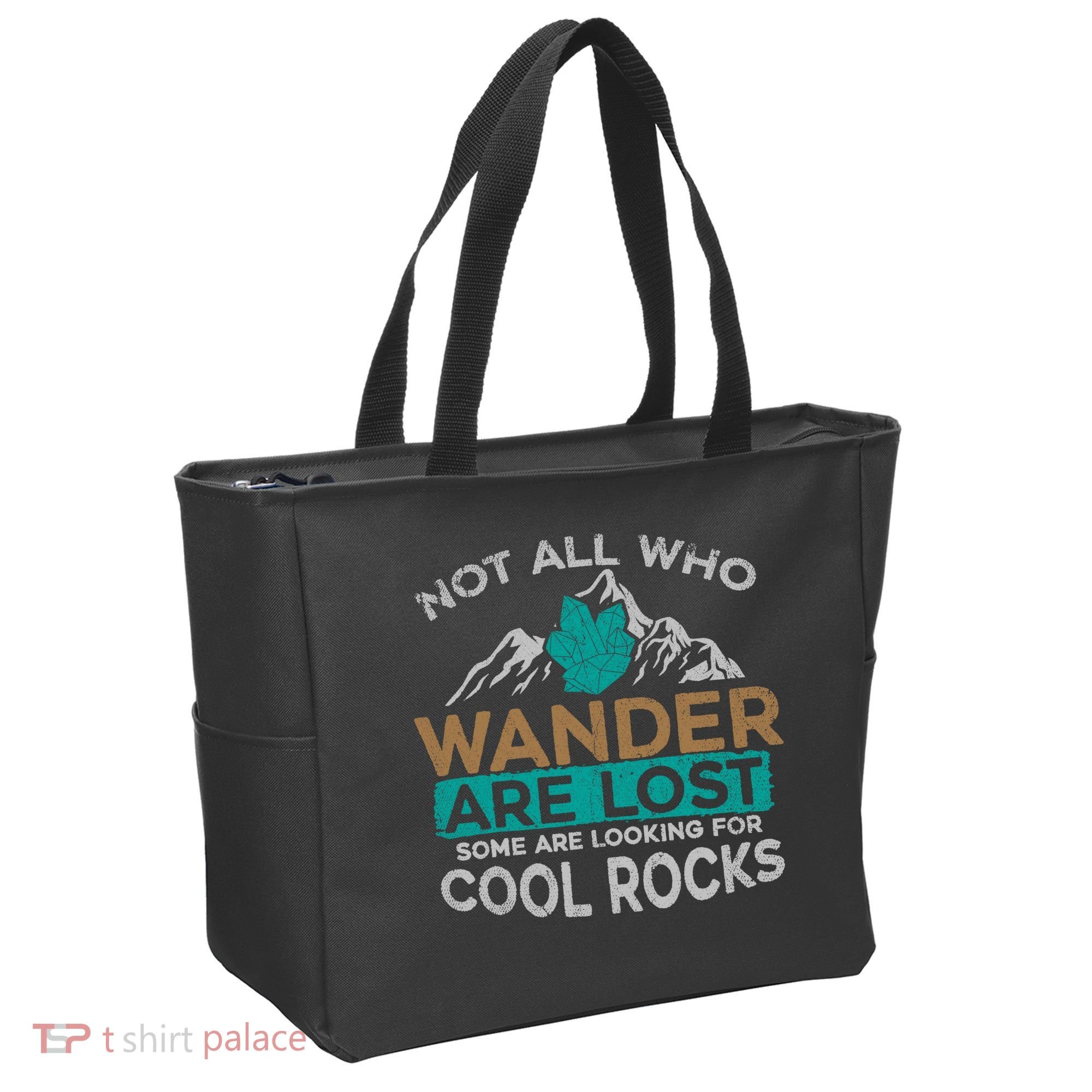 Not All Who Wander Are Lost Some Are Looking For Cool Rocks Tote Bag