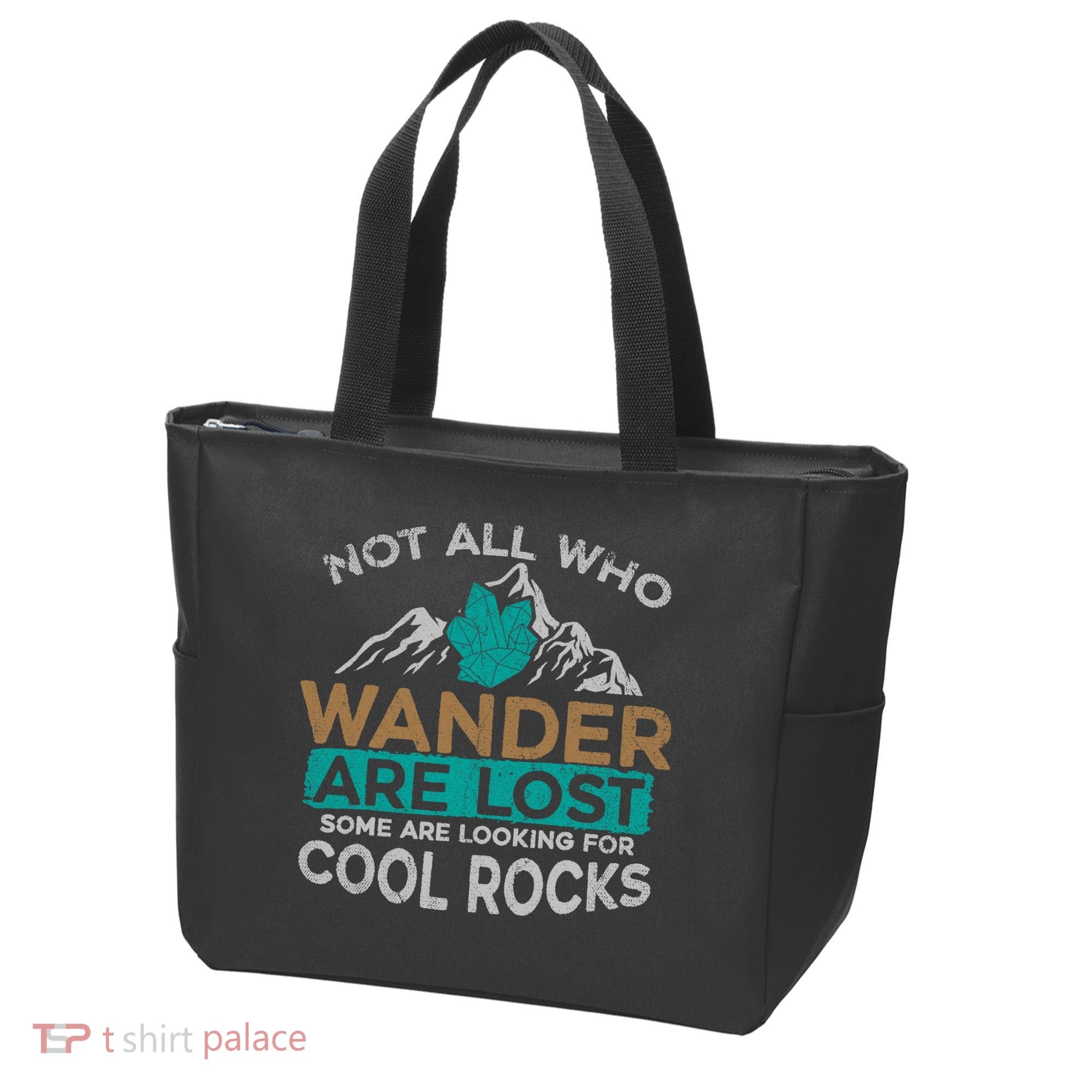 Not All Who Wander Are Lost Some Are Looking For Cool Rocks Tote Bag