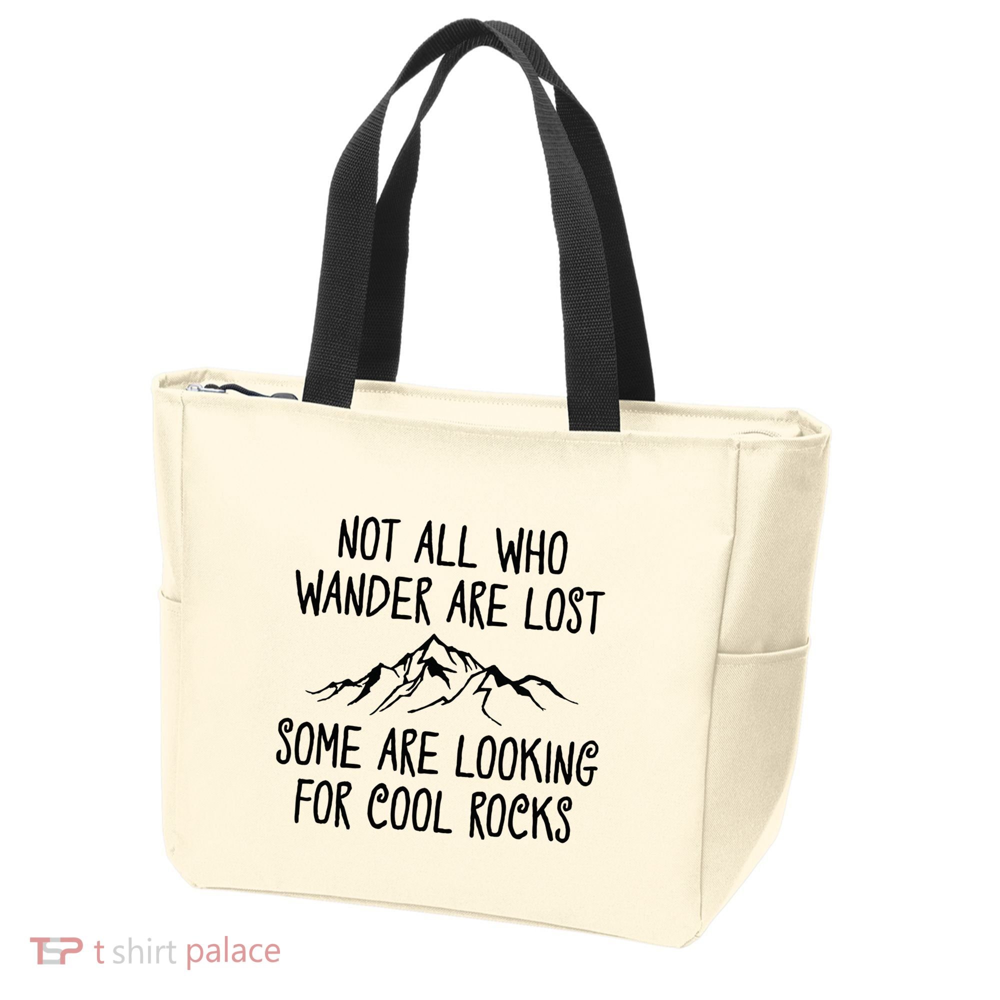 Not All Who Wander Are Lost Some Are Looking For Cool Rocks Tote Bag
