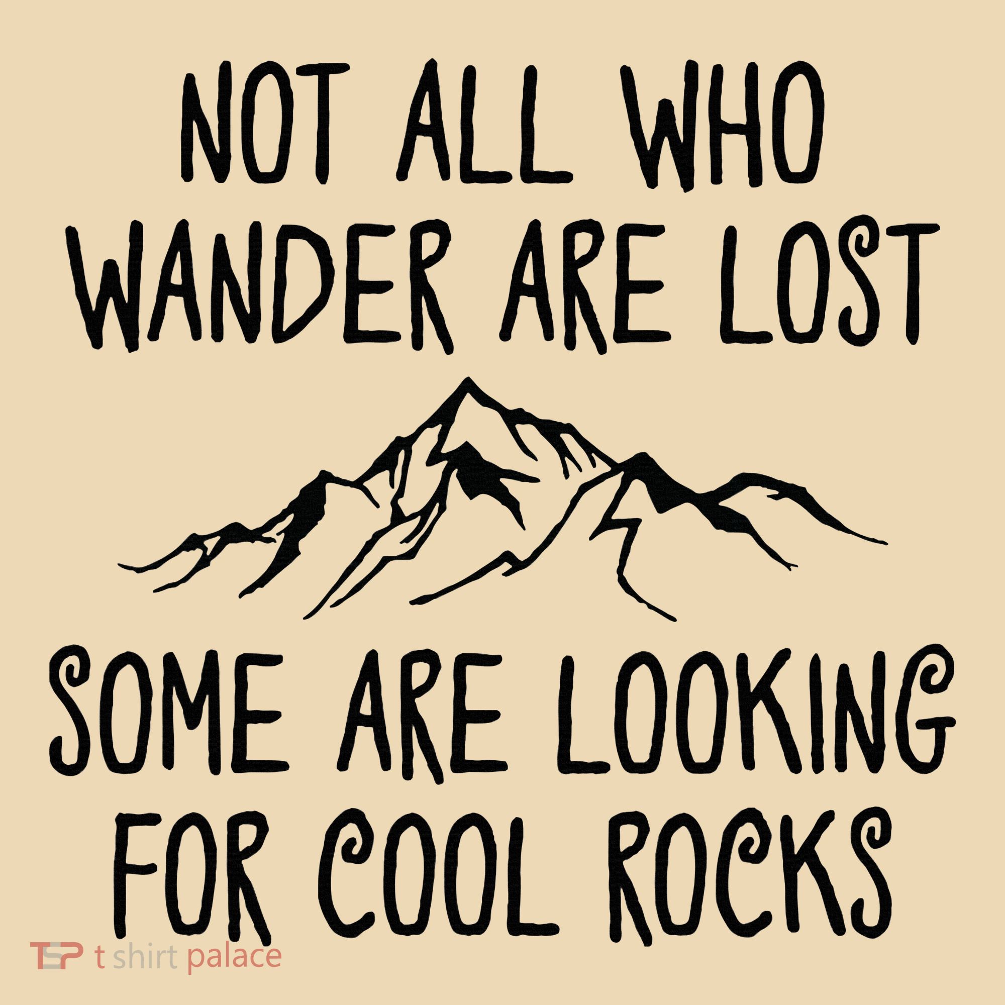 Not All Who Wander Are Lost Some Are Looking For Cool Rocks Tote Bag