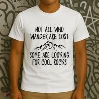 Not All Who Wander Are Lost Some Are Looking For Cool Rocks T-Shirt thumb 3