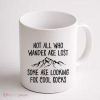 Not All Who Wander Are Lost Some Are Looking For Cool Rocks Coffee Mug thumb 1