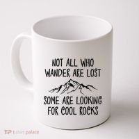 Not All Who Wander Are Lost Some Are Looking For Cool Rocks Coffee Mug thumb 0
