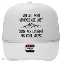 Not All Who Wander Are Lost Some Are Looking For Cool Rocks Hat thumb 0