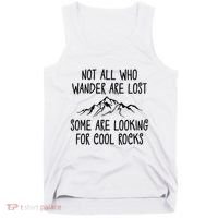 Not All Who Wander Are Lost Some Are Looking For Cool Rocks Tank Top thumb 0