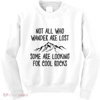 Not All Who Wander Are Lost Some Are Looking For Cool Rocks Kids Sweatshirt thumb 0