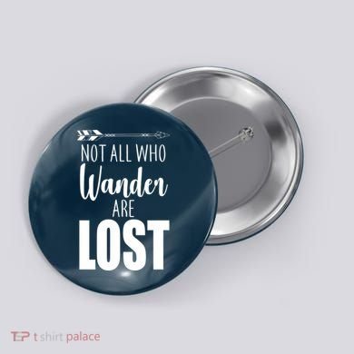 Not All Who Wander Are Lost Arrow Button