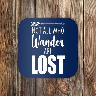 Not All Who Wander Are Lost Arrow Coaster