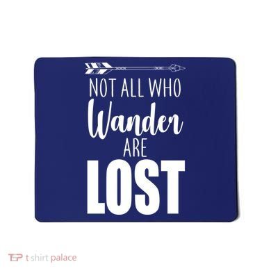 Not All Who Wander Are Lost Arrow Mousepad