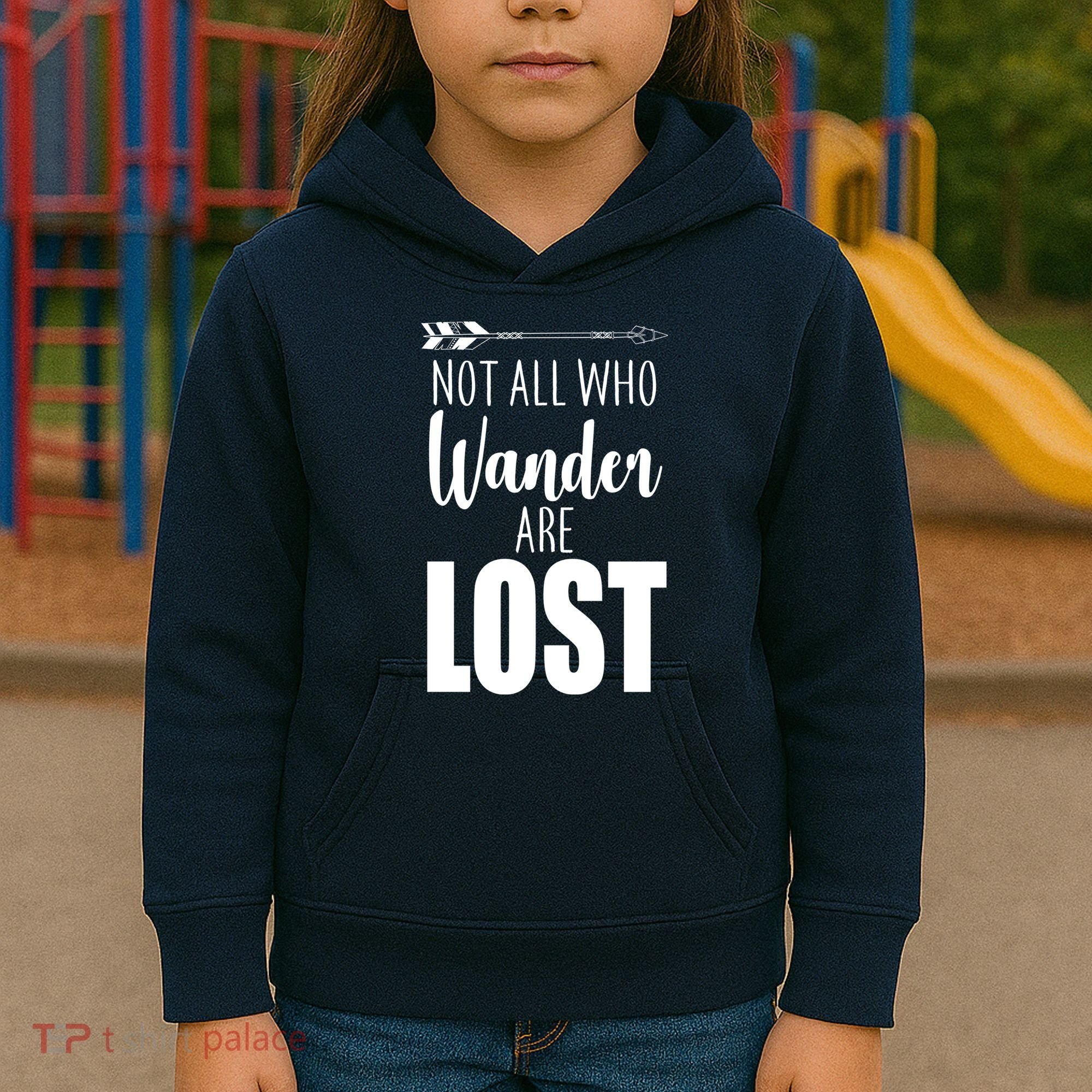 Not All Who Wander Are Lost Arrow Kids Hoodie