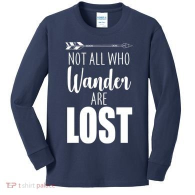 Not All Who Wander Are Lost Arrow Kids Long Sleeve Shirt
