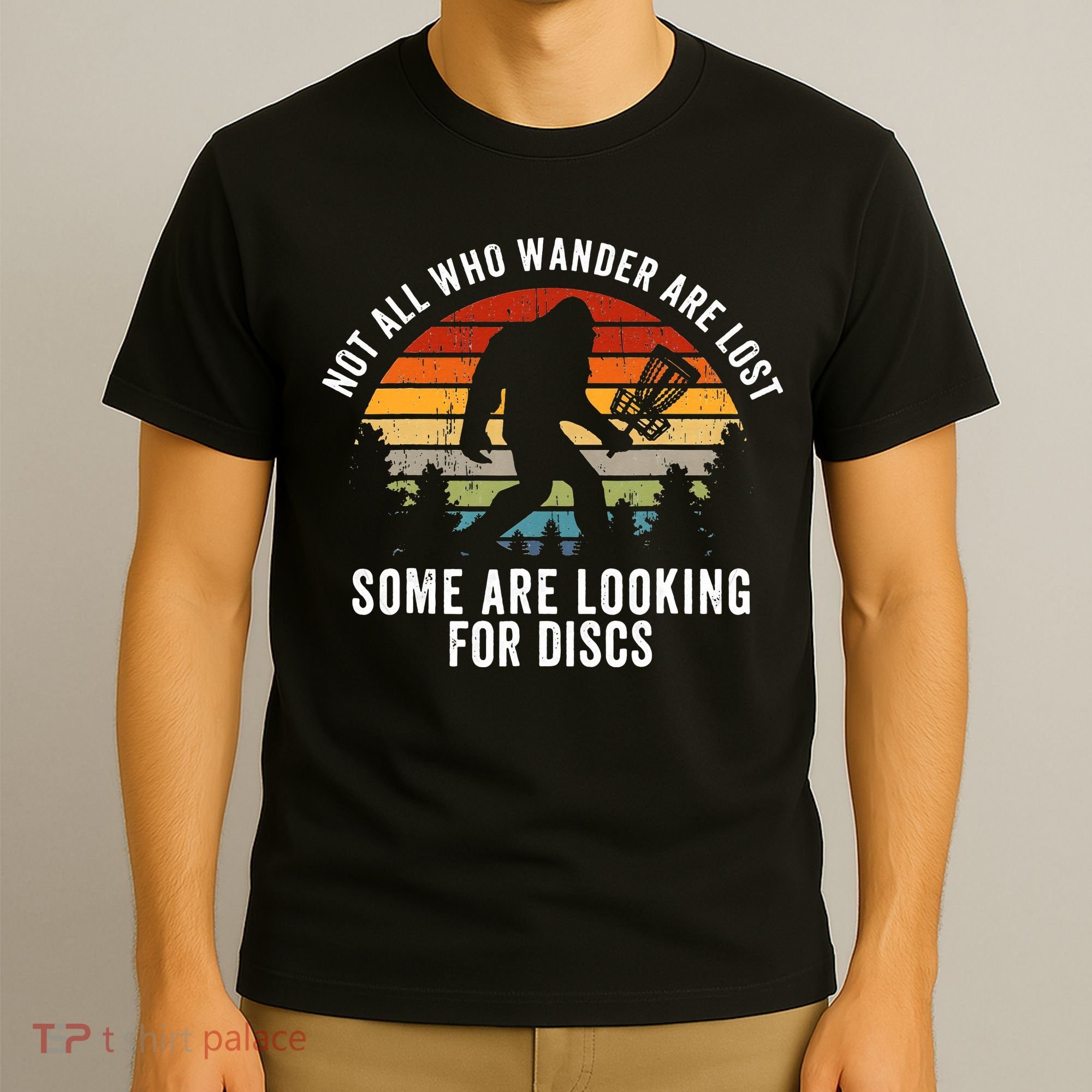 Not All Who Wander Are Lost Disc Golf Bigfoot Sasquatch T-Shirt