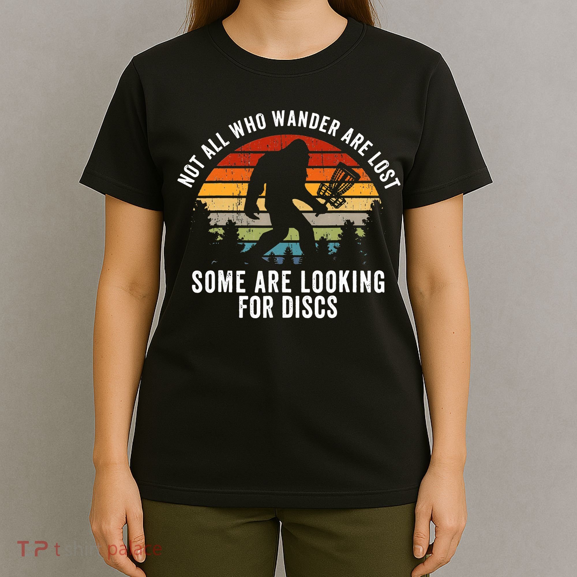 Not All Who Wander Are Lost Disc Golf Bigfoot Sasquatch T-Shirt
