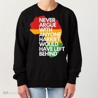 Never Argue With Anyone Harriet Would Have Left Behind Women's Sweatshirt thumb 0