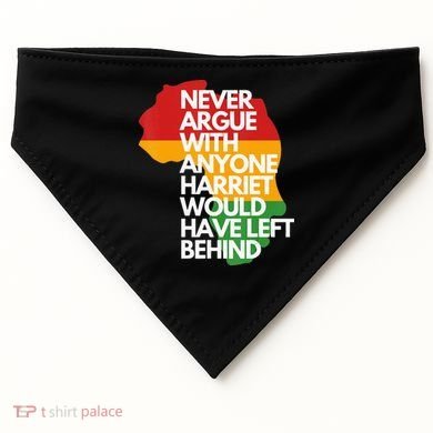 Never Argue With Anyone Harriet Would Have Left Behind USA-Made Doggie Bandana