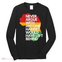 Never Argue With Anyone Harriet Would Have Left Behind Long Sleeve Shirt thumb 0