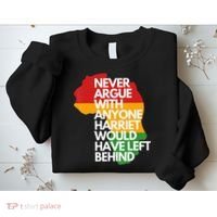 Never Argue With Anyone Harriet Would Have Left Behind Sweatshirt thumb 2