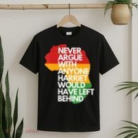 Never Argue With Anyone Harriet Would Have Left Behind T-Shirt thumb 2