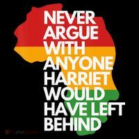 Never Argue With Anyone Harriet Would Have Left Behind Women's Tank Top thumb 5