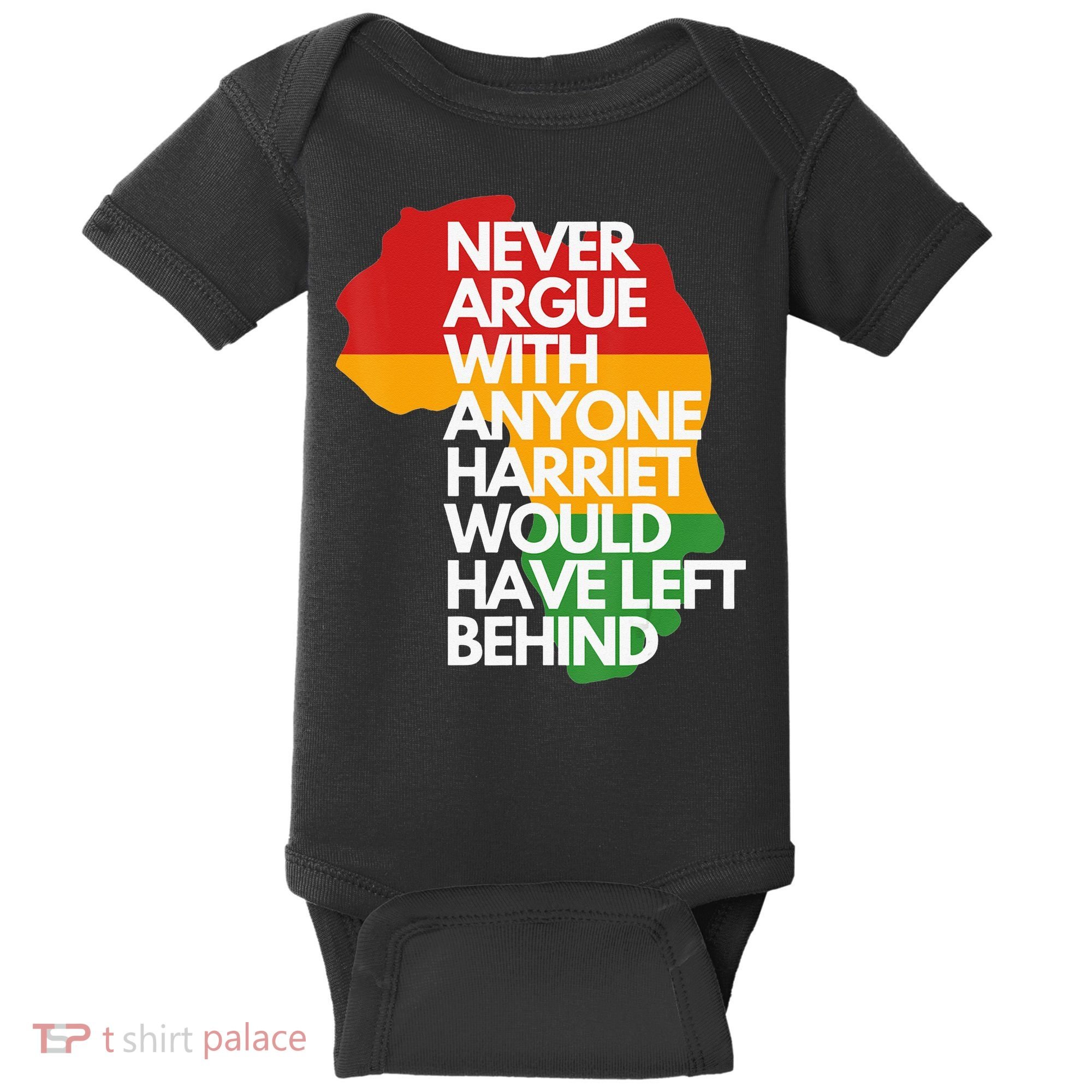Never Argue With Anyone Harriet Would Have Left Behind Baby Bodysuit