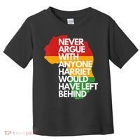 Never Argue With Anyone Harriet Would Have Left Behind Toddler T-Shirt thumb 0