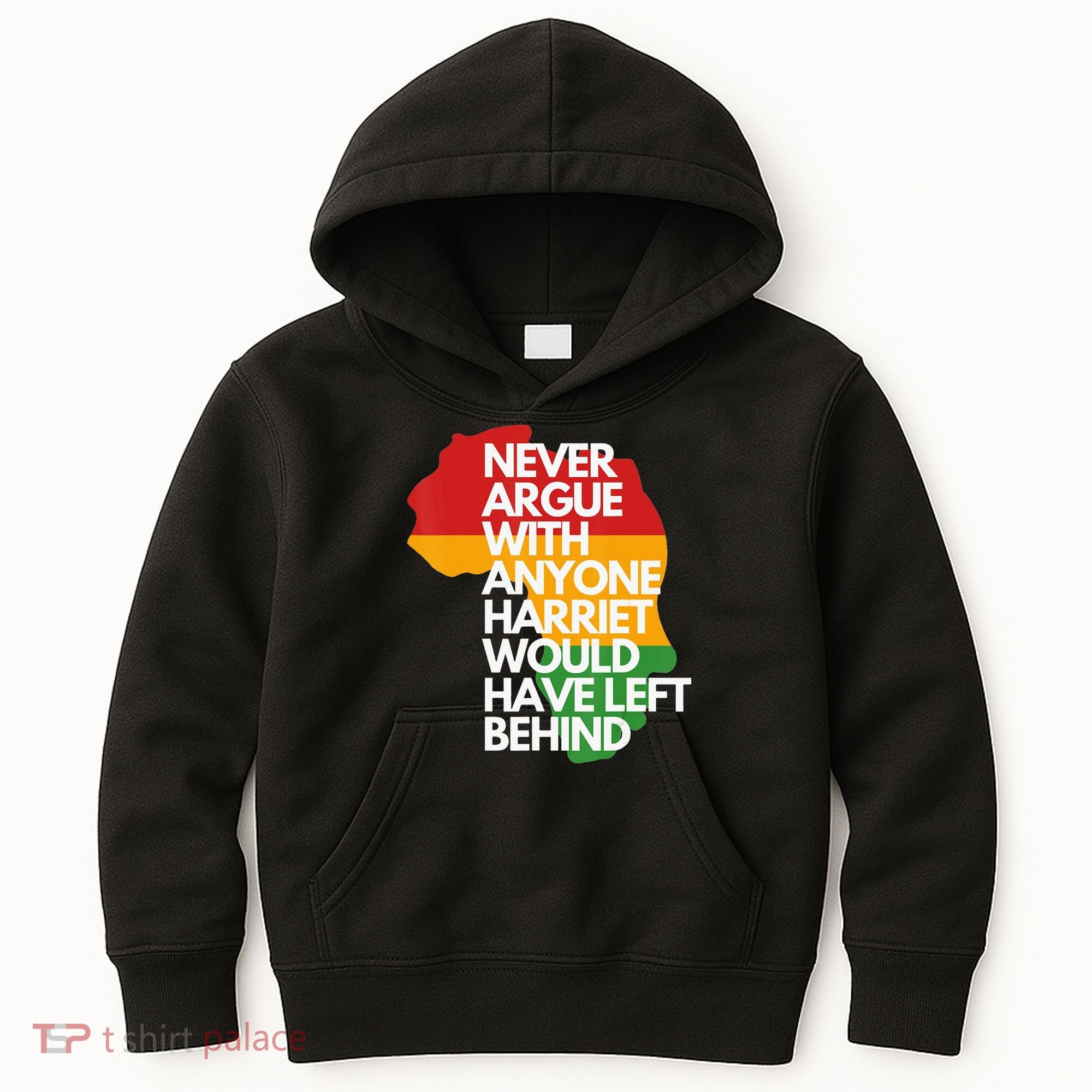Never Argue With Anyone Harriet Would Have Left Behind Kids Hoodie