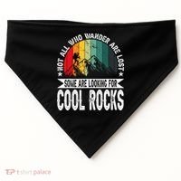 Not All Who Wander Are Lost Some Are Looking For Cool Rocks USA-Made Doggie Bandana thumb 0