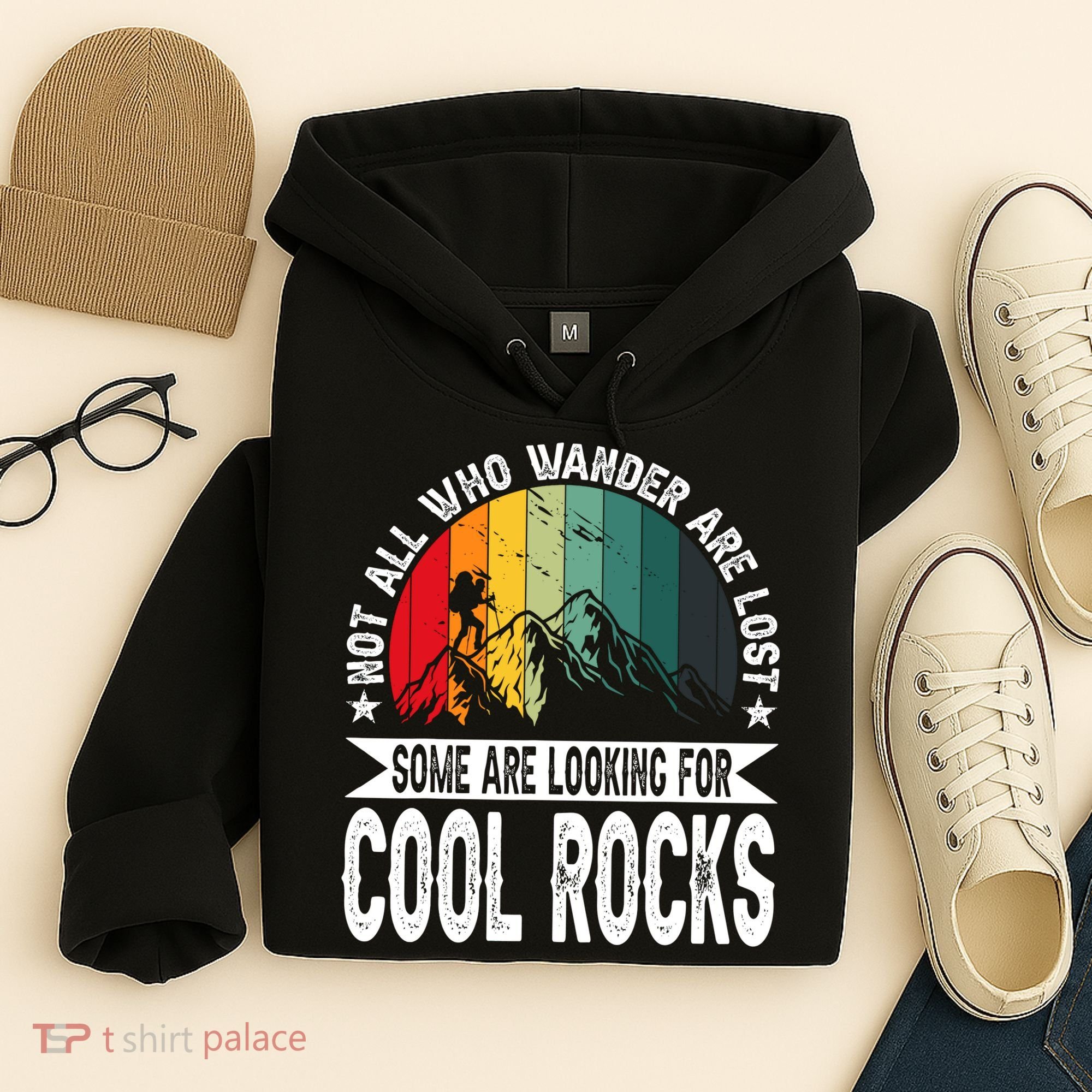Not All Who Wander Are Lost Some Are Looking For Cool Rocks Hoodie