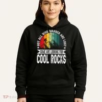 Not All Who Wander Are Lost Some Are Looking For Cool Rocks Hoodie thumb 5