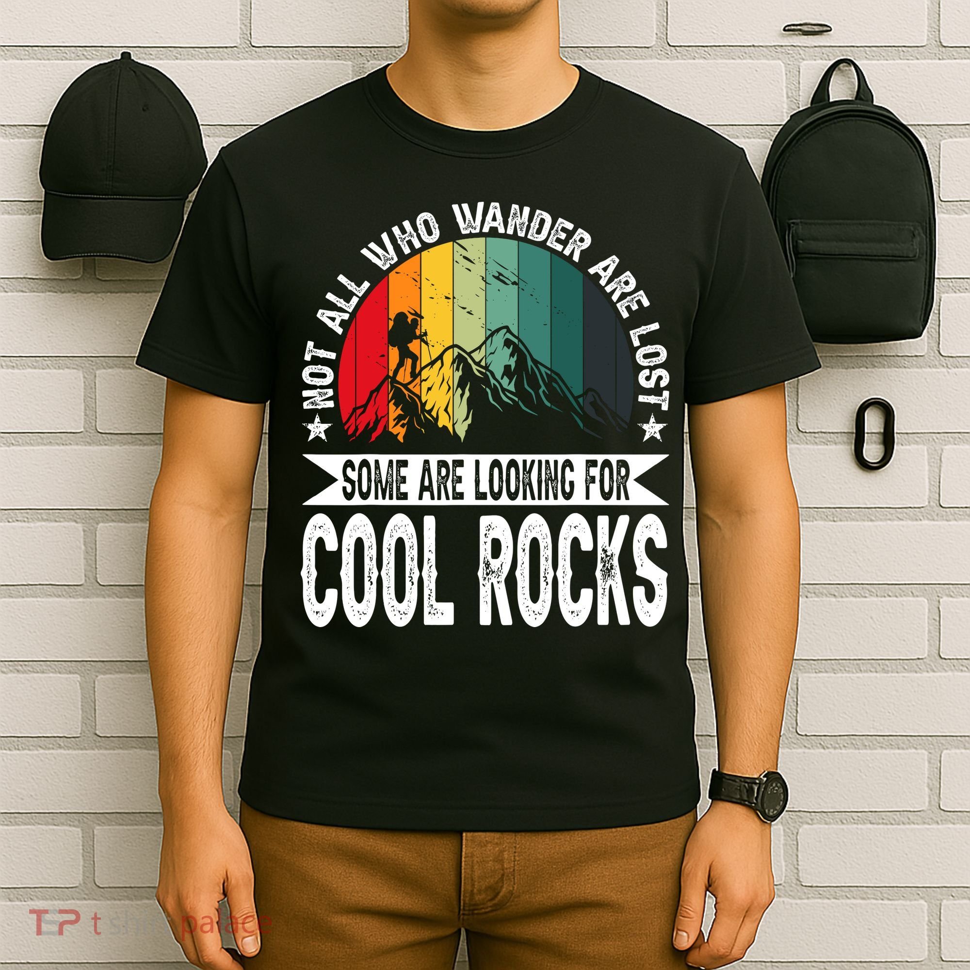 Not All Who Wander Are Lost Some Are Looking For Cool Rocks T-Shirt