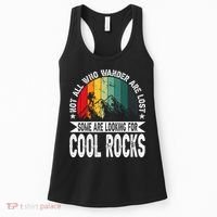 Not All Who Wander Are Lost Some Are Looking For Cool Rocks Women's Tank Top thumb 0