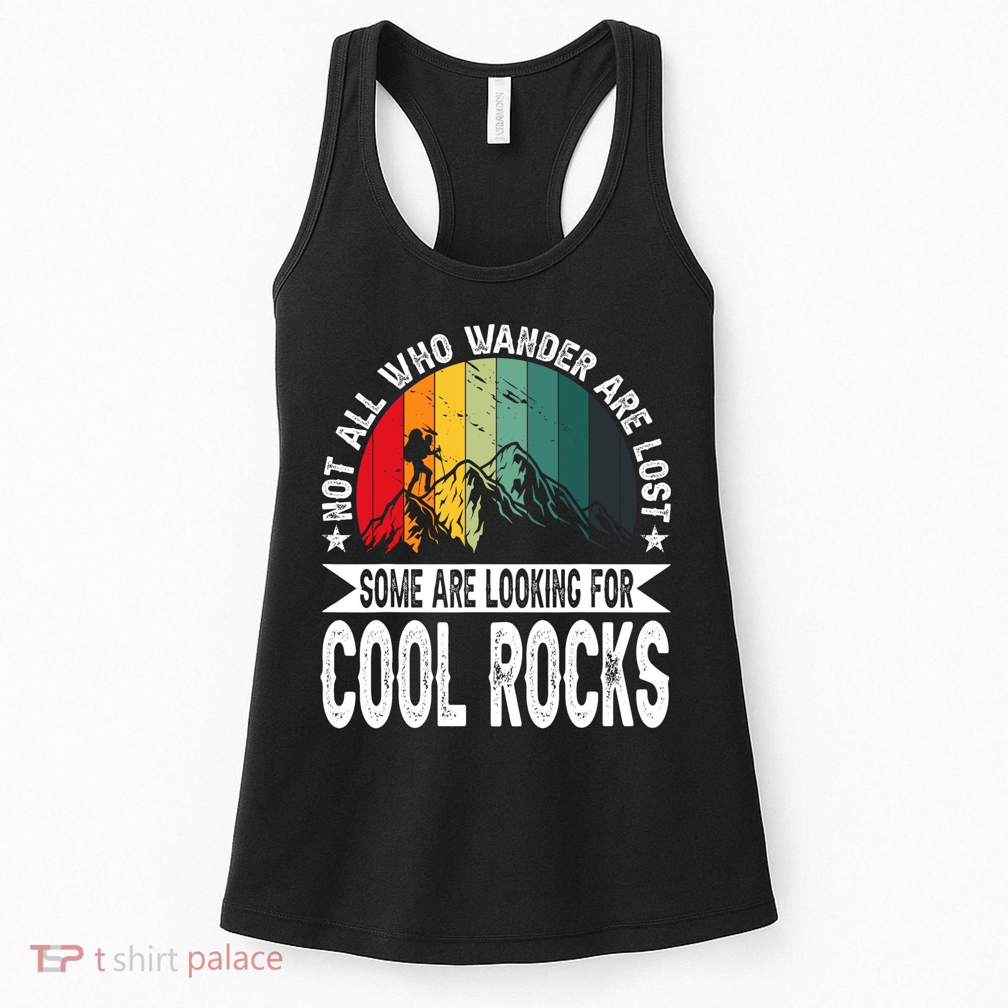 Not All Who Wander Are Lost Some Are Looking For Cool Rocks Women's Tank Top