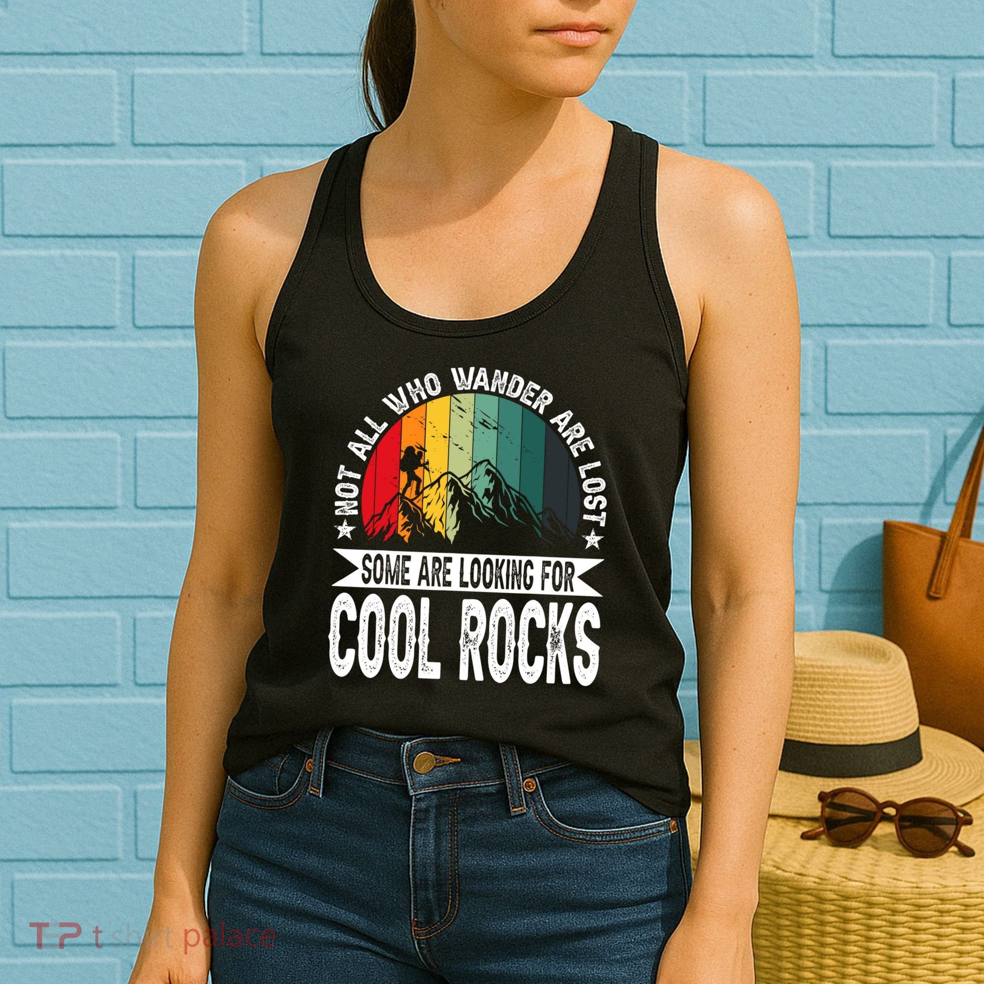 Not All Who Wander Are Lost Some Are Looking For Cool Rocks Women's Tank Top