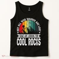 Not All Who Wander Are Lost Some Are Looking For Cool Rocks Tank Top thumb 2