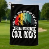 Not All Who Wander Are Lost Some Are Looking For Cool Rocks Golf Towel thumb 1