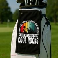 Not All Who Wander Are Lost Some Are Looking For Cool Rocks Golf Towel thumb 2