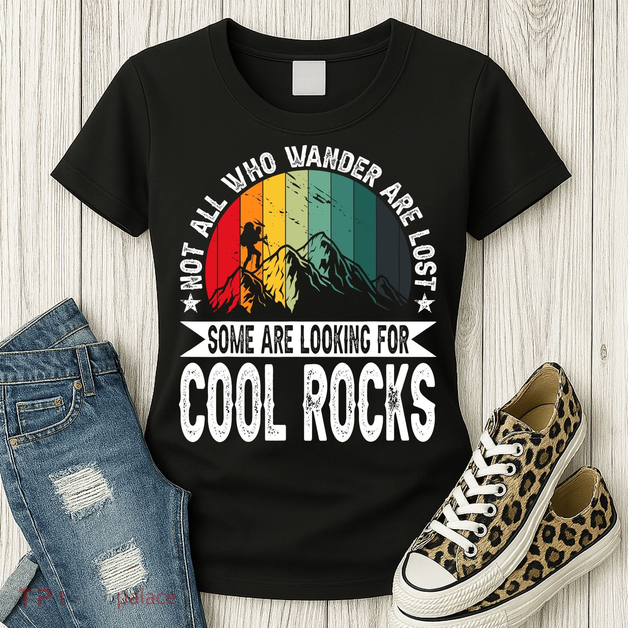 Not All Who Wander Are Lost Some Are Looking For Cool Rocks Women's T-Shirt