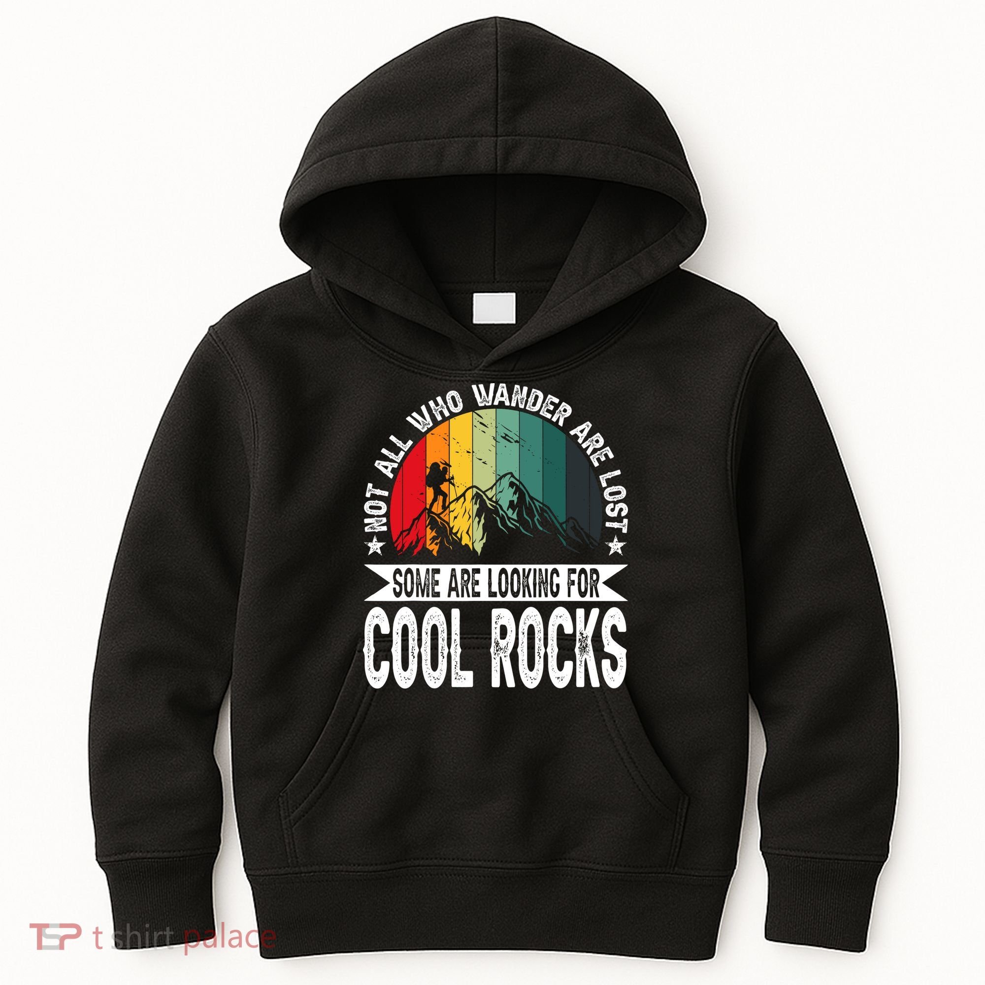 Not All Who Wander Are Lost Some Are Looking For Cool Rocks Kids Hoodie