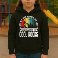 Not All Who Wander Are Lost Some Are Looking For Cool Rocks Kids Hoodie thumb 3