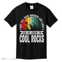 Not All Who Wander Are Lost Some Are Looking For Cool Rocks Kids T-Shirt thumb 0