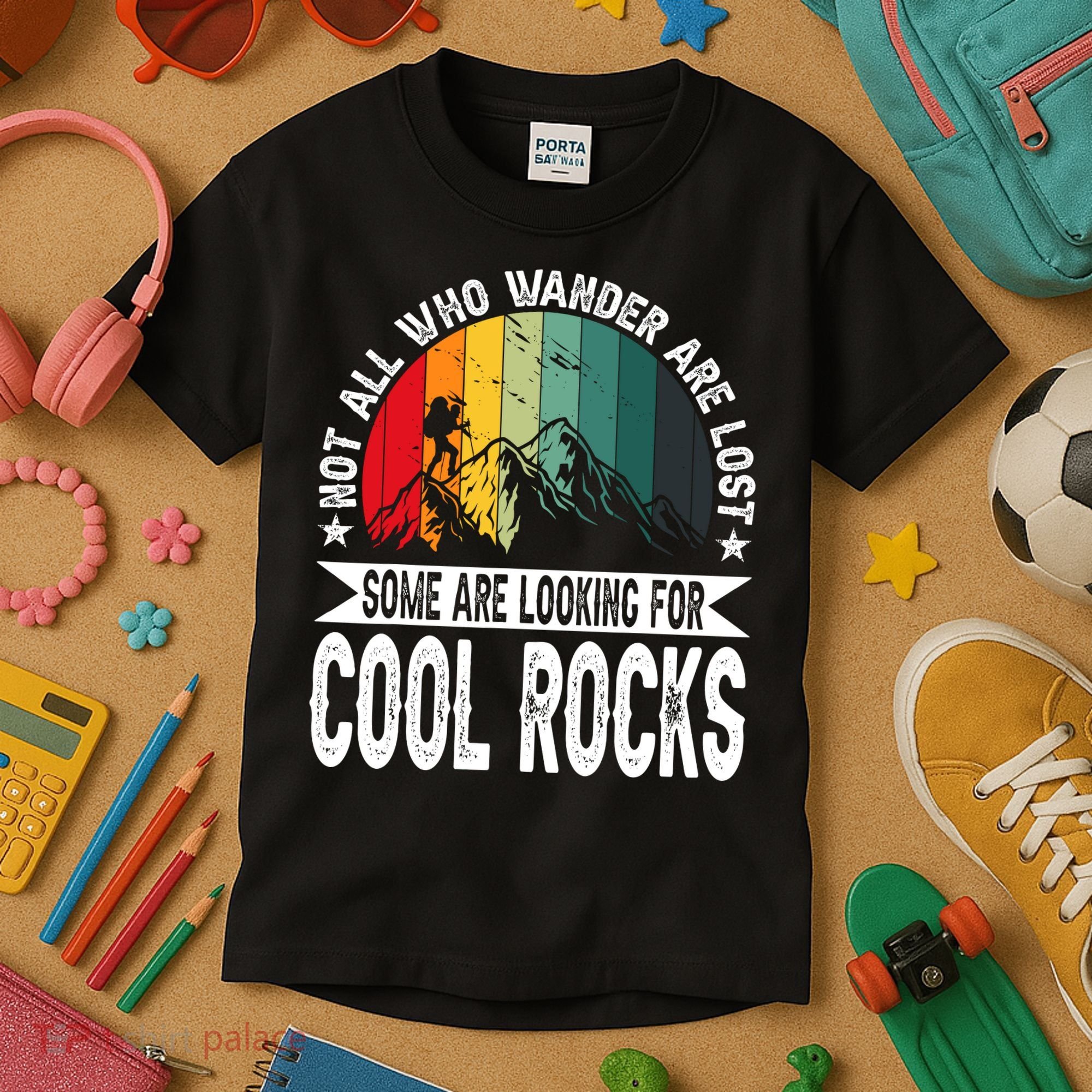 Not All Who Wander Are Lost Some Are Looking For Cool Rocks Kids T-Shirt