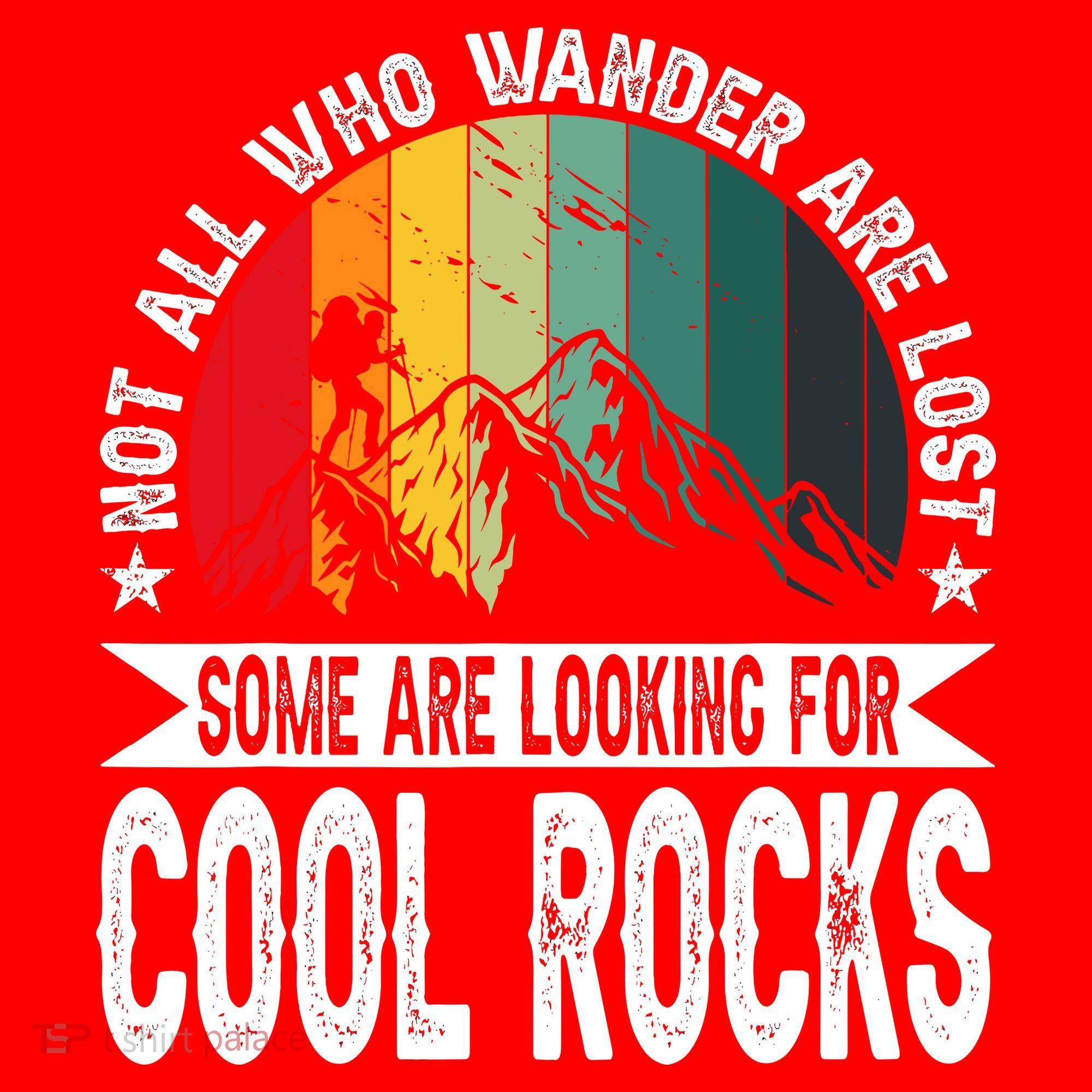 Not All Who Wander Are Lost Some Are Looking For Cool Rocks Santa Hat