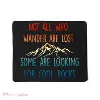 Not All Who Wander Are Lost Some Are Looking For Cool Rocks Mousepad thumb 0